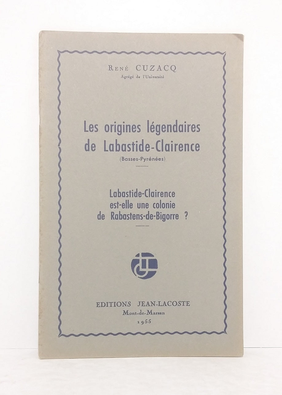 Les origines légendaires de Labastide-Clarence (Basses-Pyrénées).