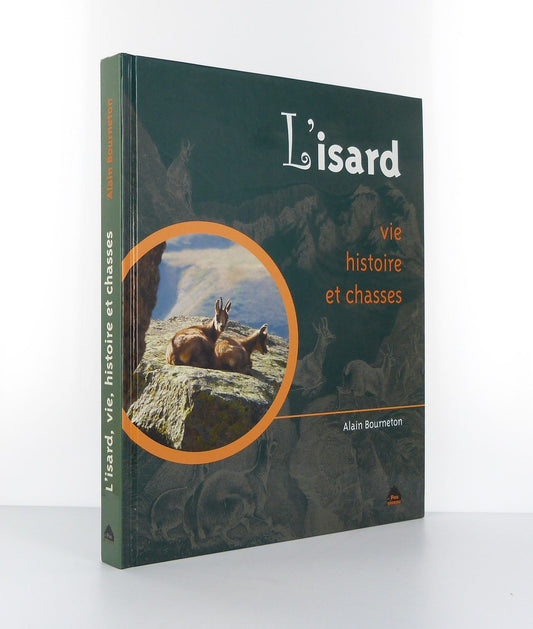 L'isard : Vie, histoire et chasses