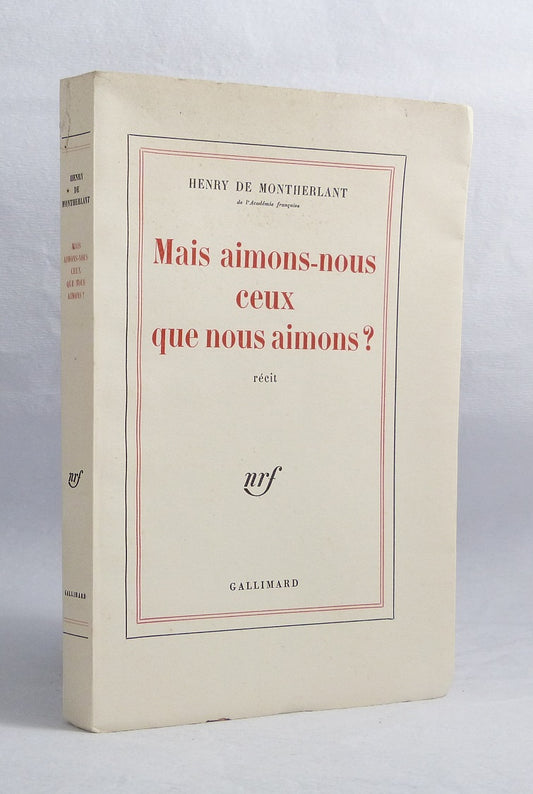 Mais aimons-nous ceux que nous aimons?