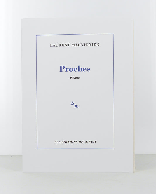 Proches. Théâtre.