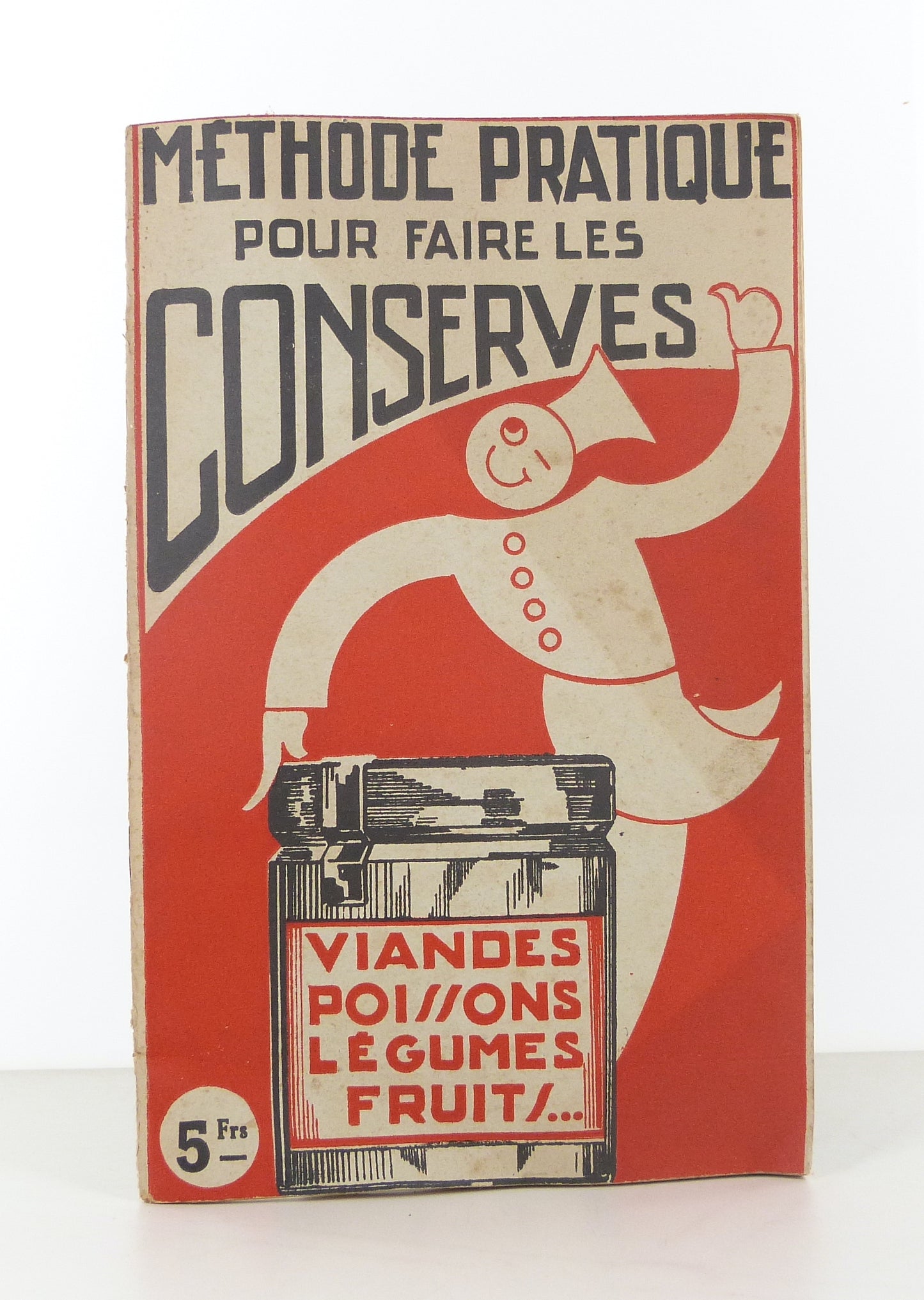 Méthode pratique pour faire les conserves. Viandes, poissons, légumes, fruits...