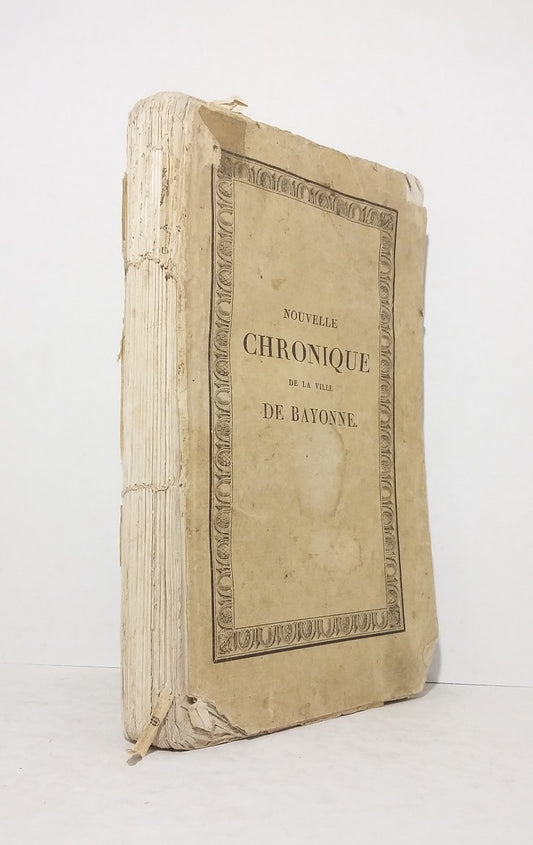 Nouvelle Chronique de la ville de Bayonne.