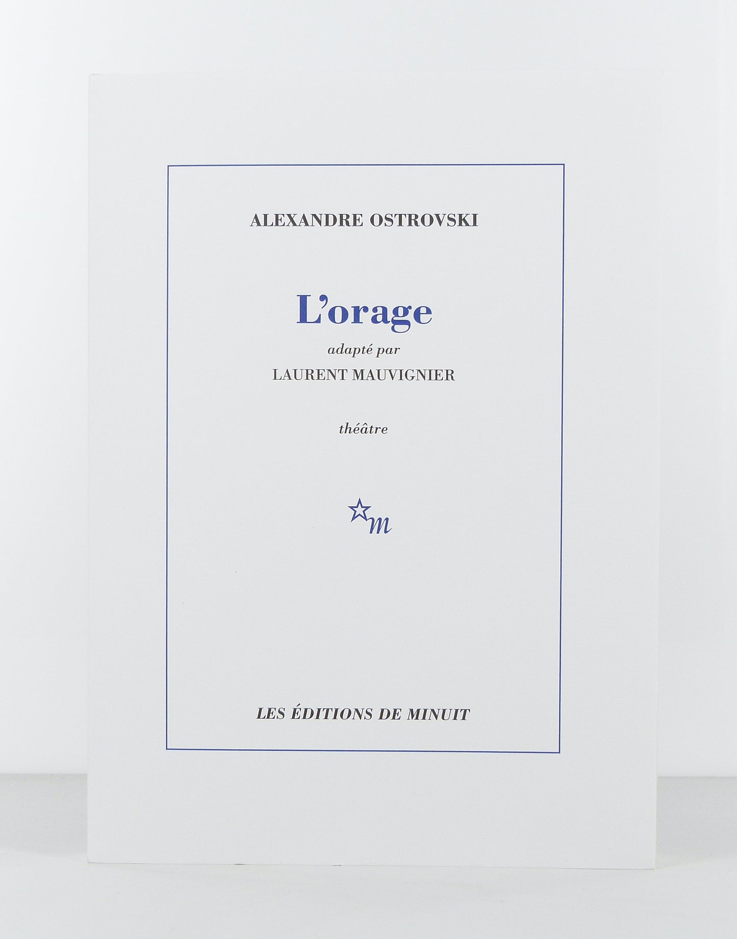 L'orage adapté par Laurent Mauvignier. Théâtre.