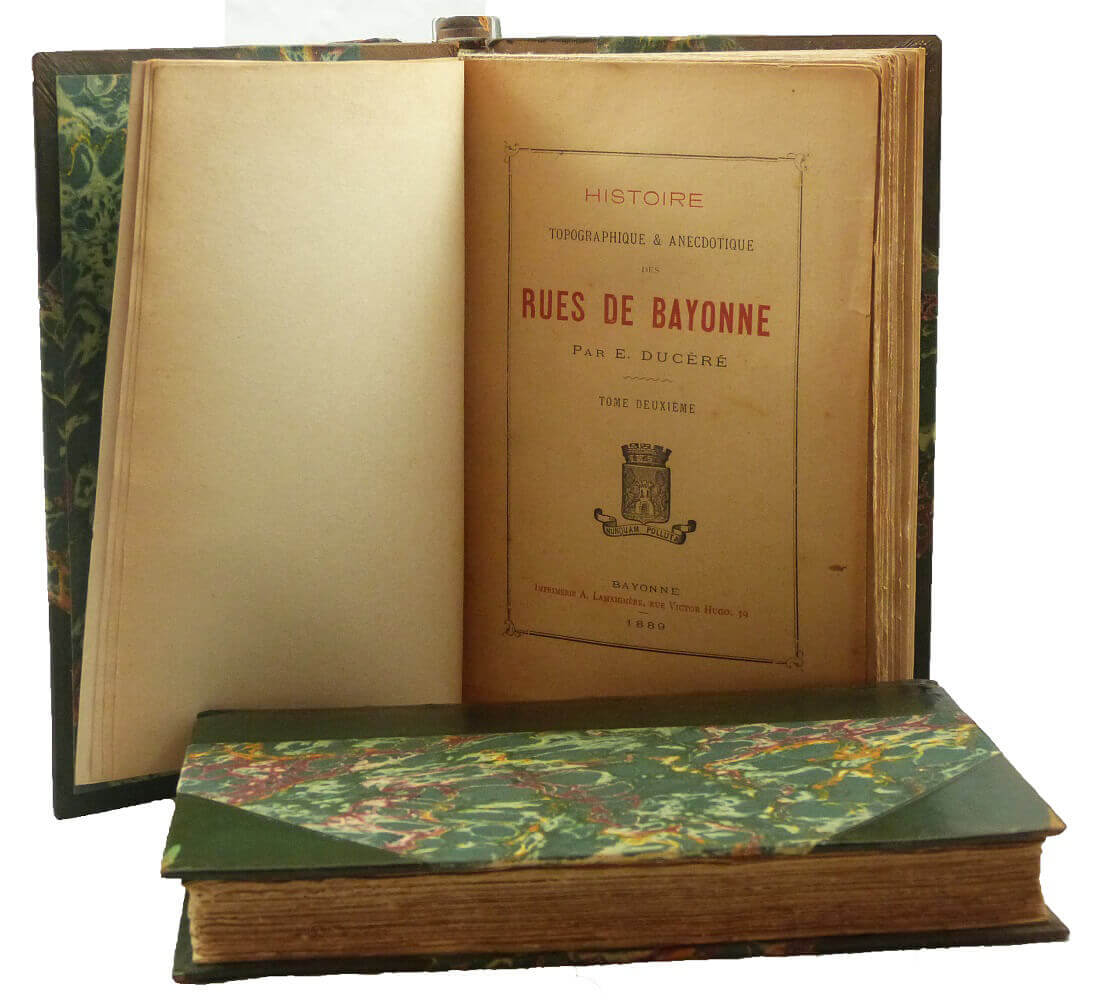Topographical and anecdotal history of the streets of Bayonne