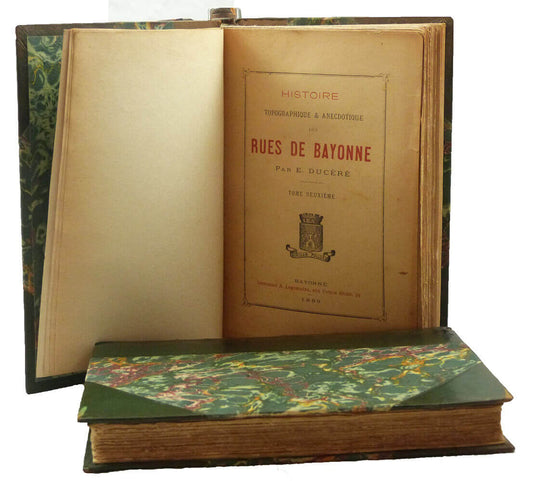 Topographical and anecdotal history of the streets of Bayonne