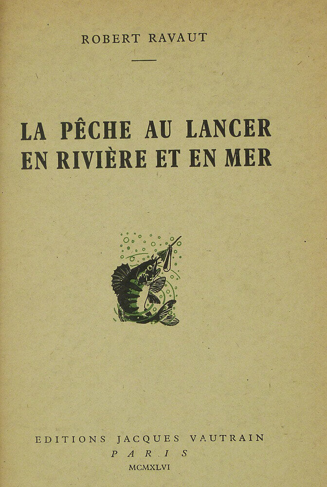 La pêche au lancer en rivière et en mer [Suivi de] Toutes les pêches en rivières de France