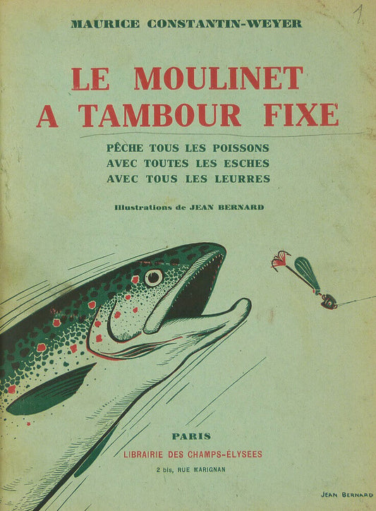 Le moulinet à tambour fixe [Suivi de] La chasse au brochet.