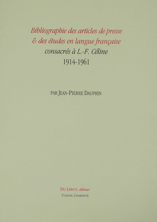 Bibliography of Press Articles and Studies in French on L.-F. Céline 1914-1961