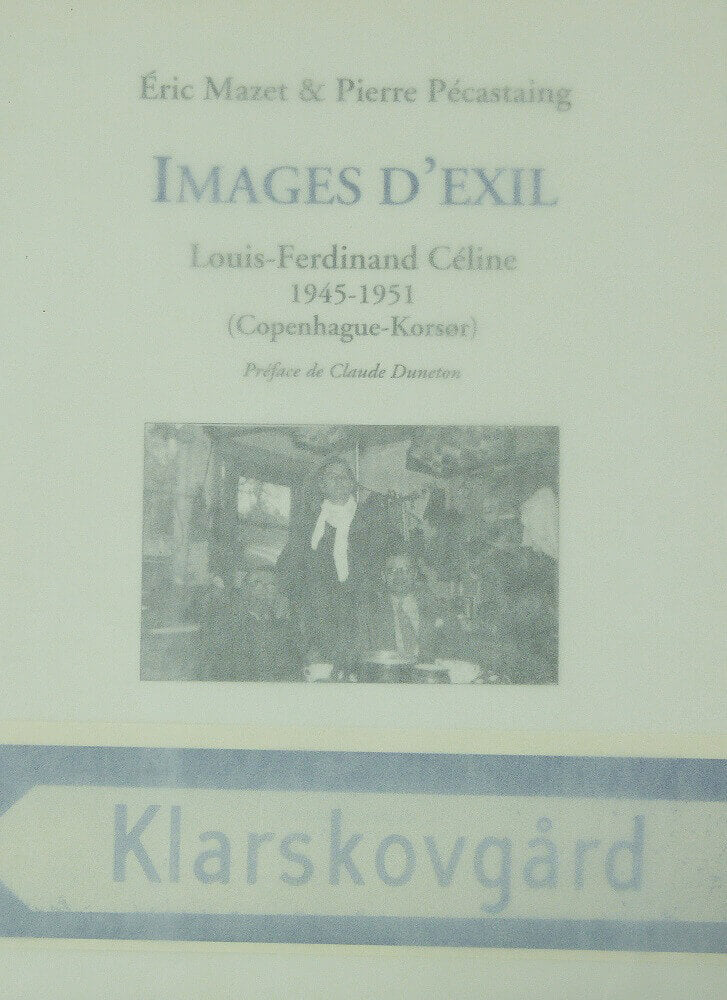 Images of Exile. Louis-Ferdinand Céline 1945-1951 (Copenhagen-Korsør)