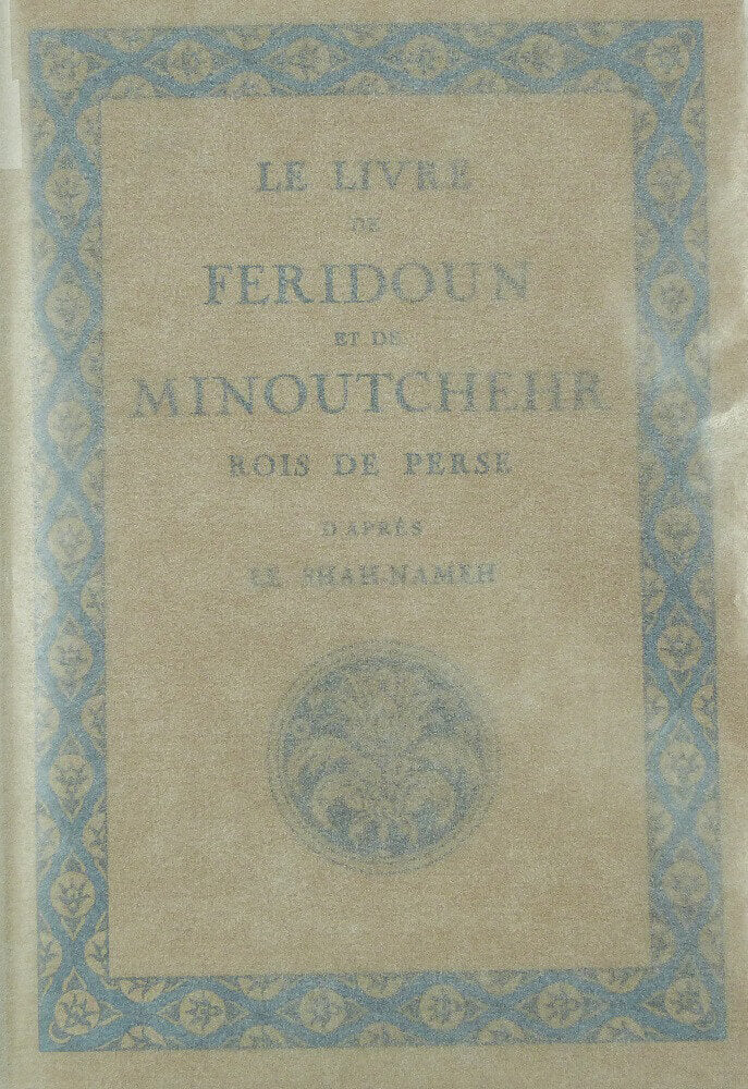The Book of Feridoun and Minoutchehr, Kings of Persia