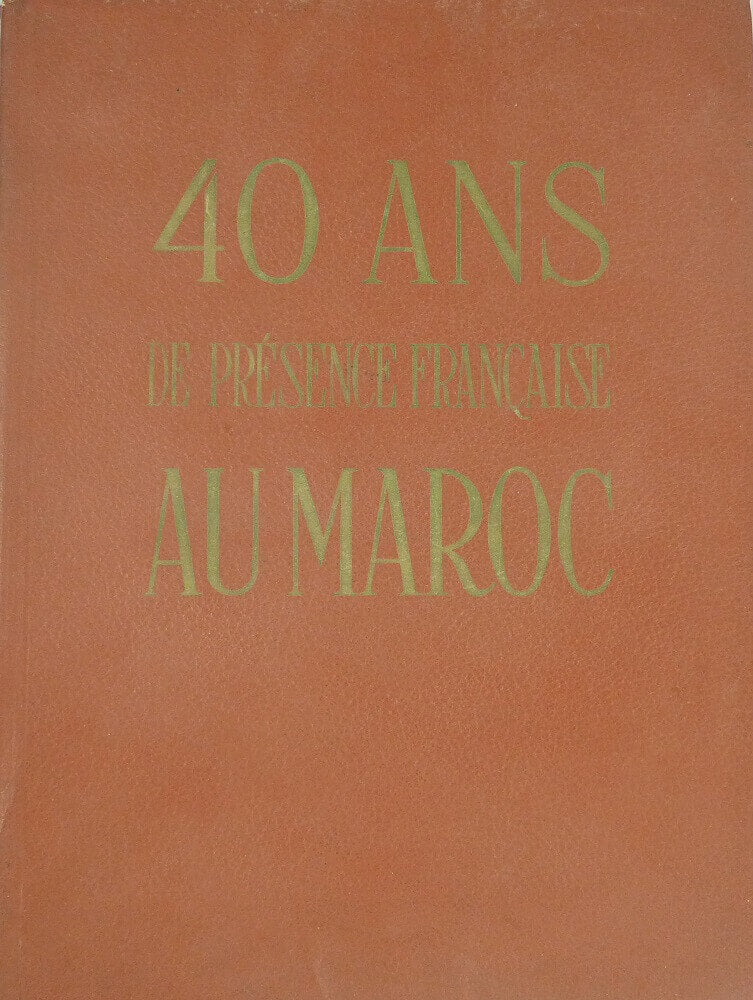 40 years of French presence in Morocco