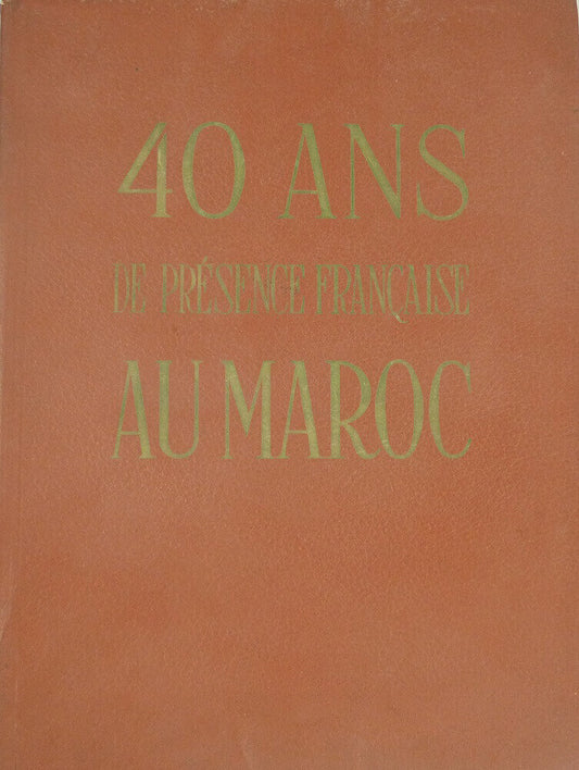 40 ans de présence française au Maroc