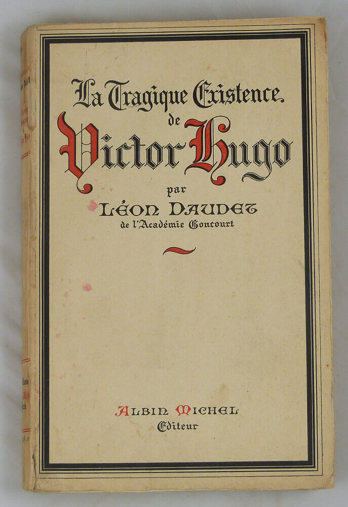 La tragique existence de Victor Hugo