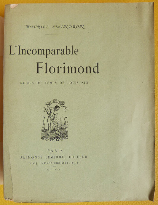 The Incomparable Florimond. Customs of the time of Louis XIII