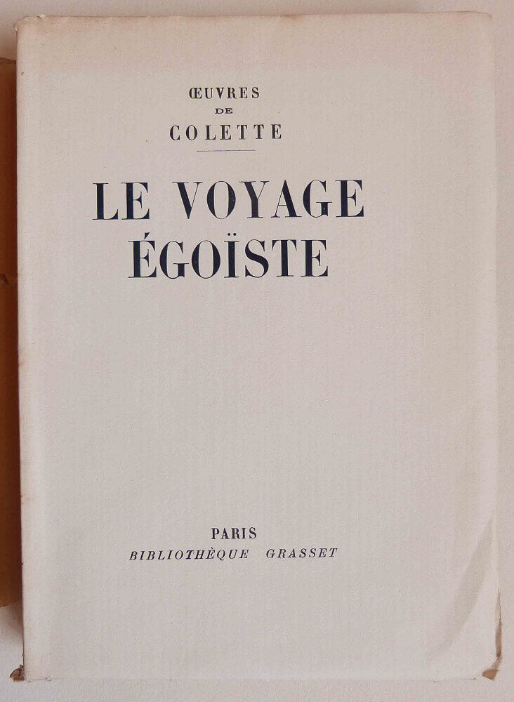 Oeuvres de Colette: Le voyage égoïste