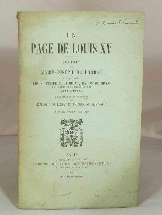 Un page de Louis XV: lettres de Marie-Joseph de Lordat à son oncle, Louis, comte de Lordat, baron de Bram, brigadier des armées du roi (1740-1747)