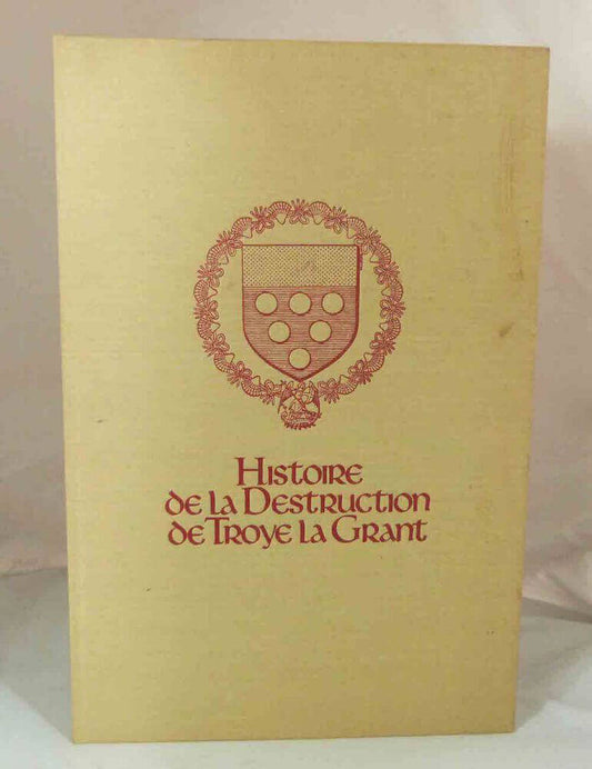 Histoire de la Destruction de Troye La Grant,
