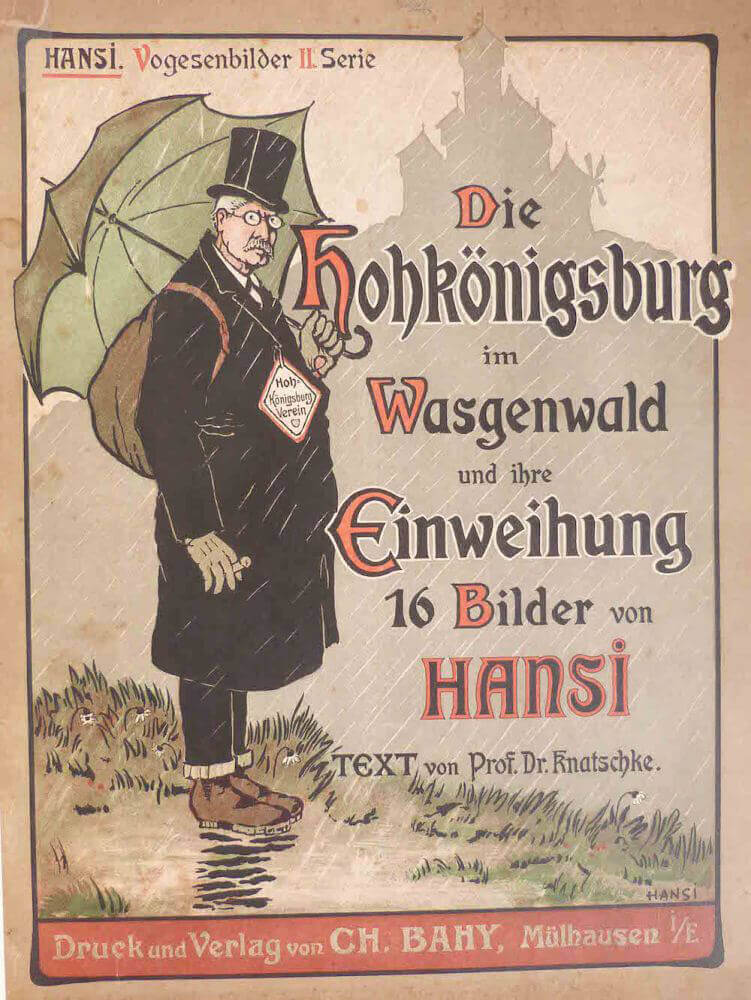 Die Hohkönigsburg im Wasgenwald und ihre Einweihung
