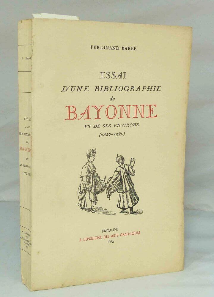 Attempt at a bibliography of Bayonne and its surrounding area (1550-1920)