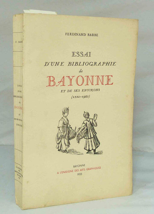 Attempt at a bibliography of Bayonne and its surrounding area (1550-1920)