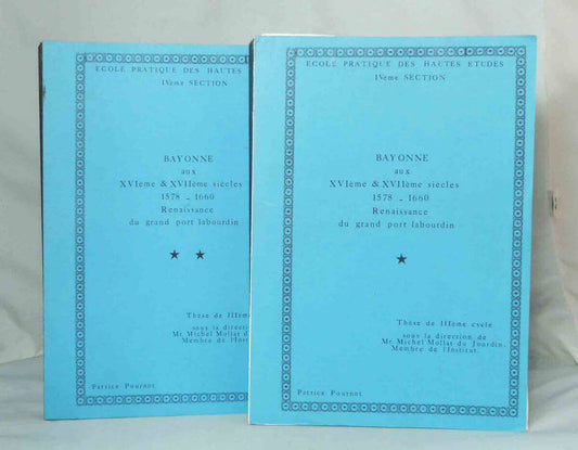 Bayonne aux XVème et XVIIème siècles, 1578-1660: Renaissance du grand port labourdin.