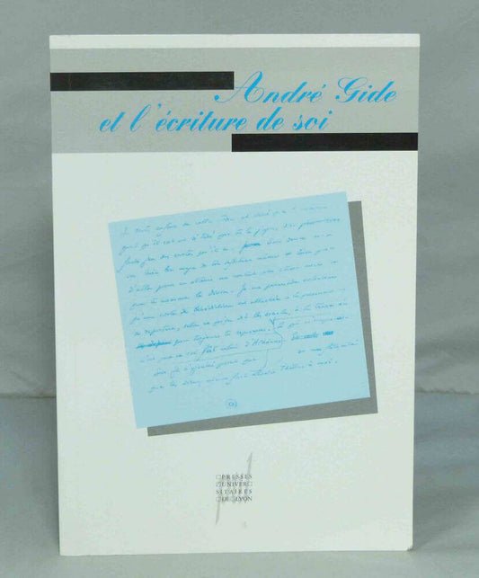 André Gide and the writing of the self.