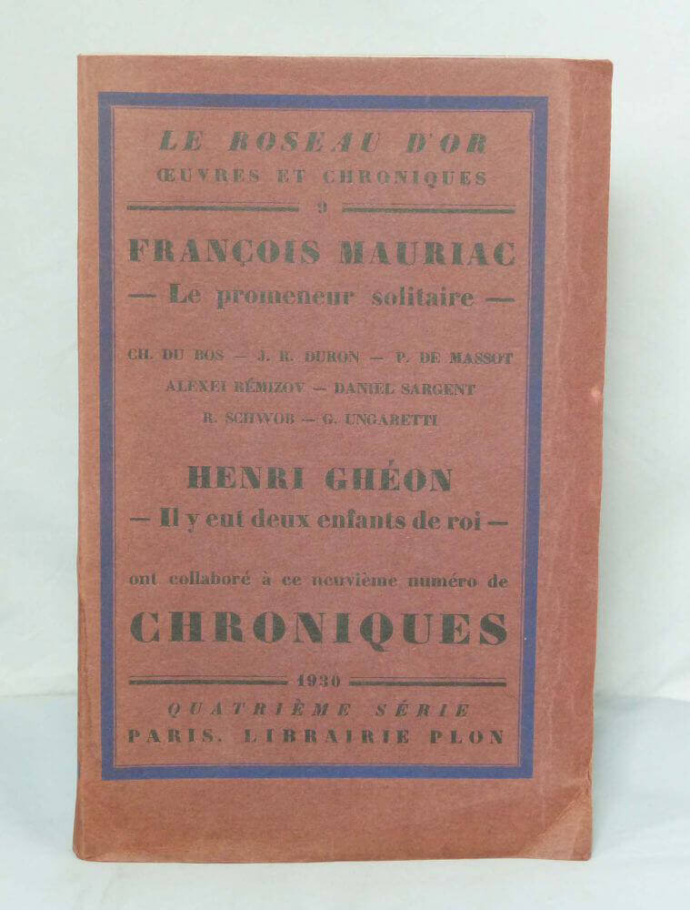 Le Roseau d'or oeuvres et chroniques, N°9; François Mauriac : Le promeneur solitaire; Henri Ghéon : il y eut deux enfants de roi.