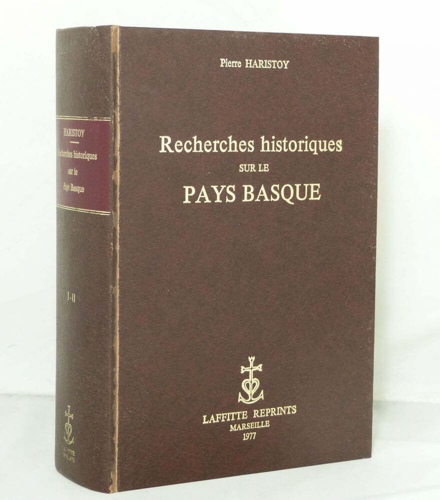 Recherches historiques sur le Pays Basque