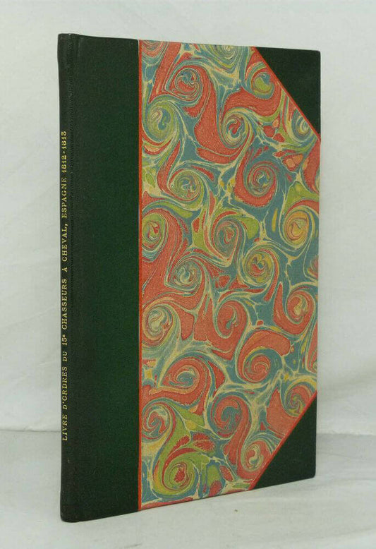 Le Livre d'ordres d'un régiment de cavalerie (15e chasseurs à cheval) pendant la Guerre d'Espagne 1812-1813.