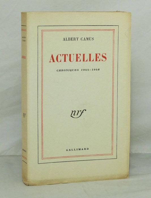 Actuelles. Chroniques 1944-1948.