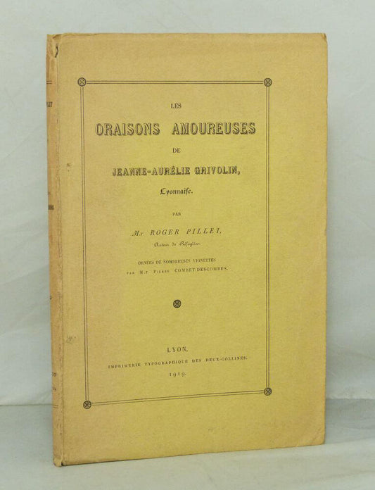 Les oraisons amoureuses de Jeanne-Marie Grivolin, lyonnaise.