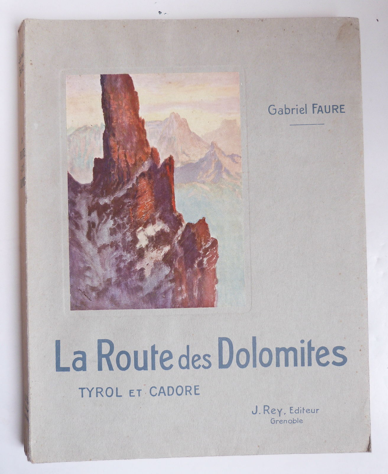 La Route des Dolomites. Tyrol et Cadore.