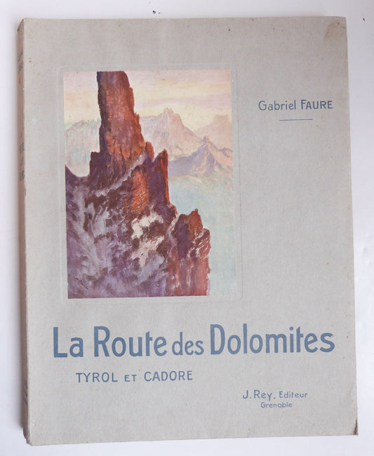 La Route des Dolomites. Tyrol et Cadore.
