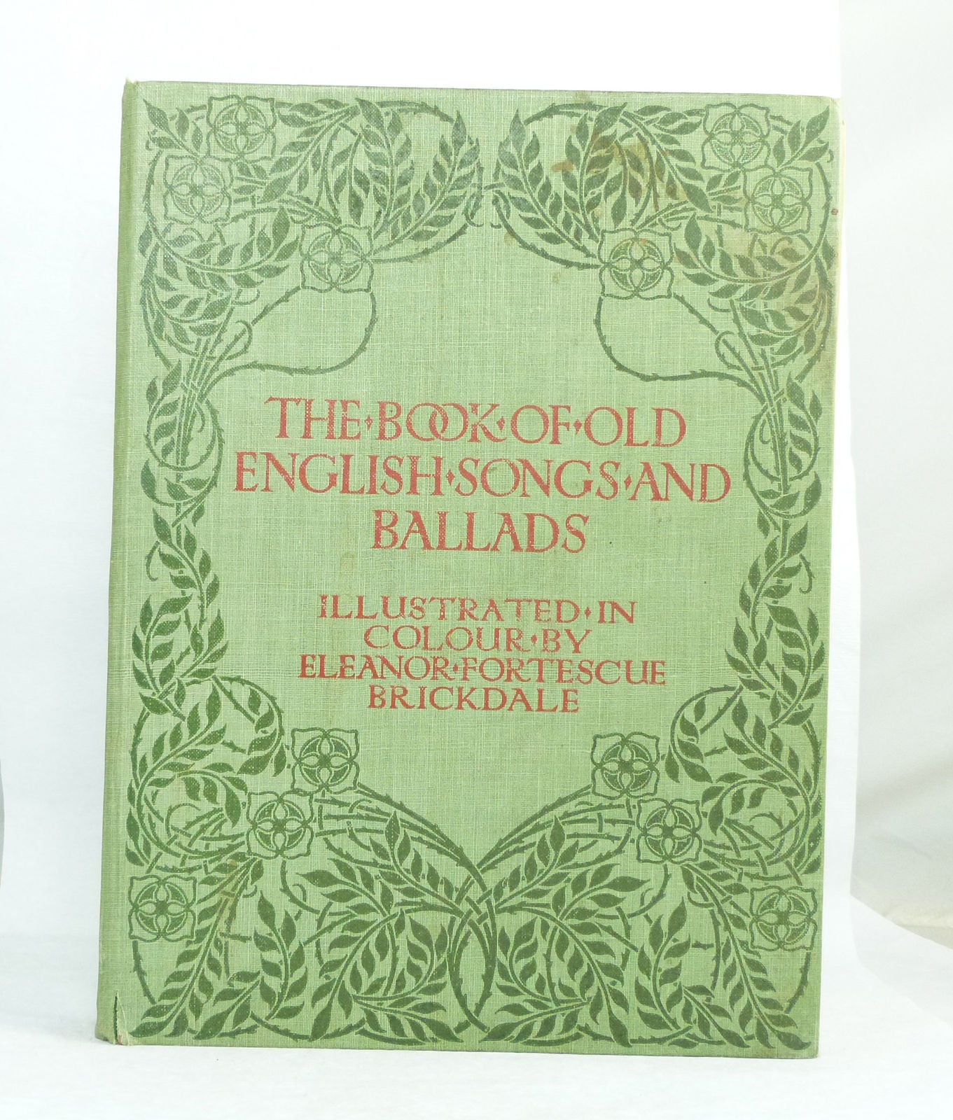 The Book of Old English Songs & Ballads. Illustrated in Colour by Eleanor Fortescue Brickdale.