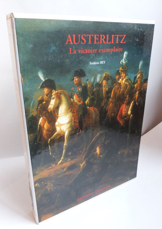 Austerlitz, the exemplary victory.