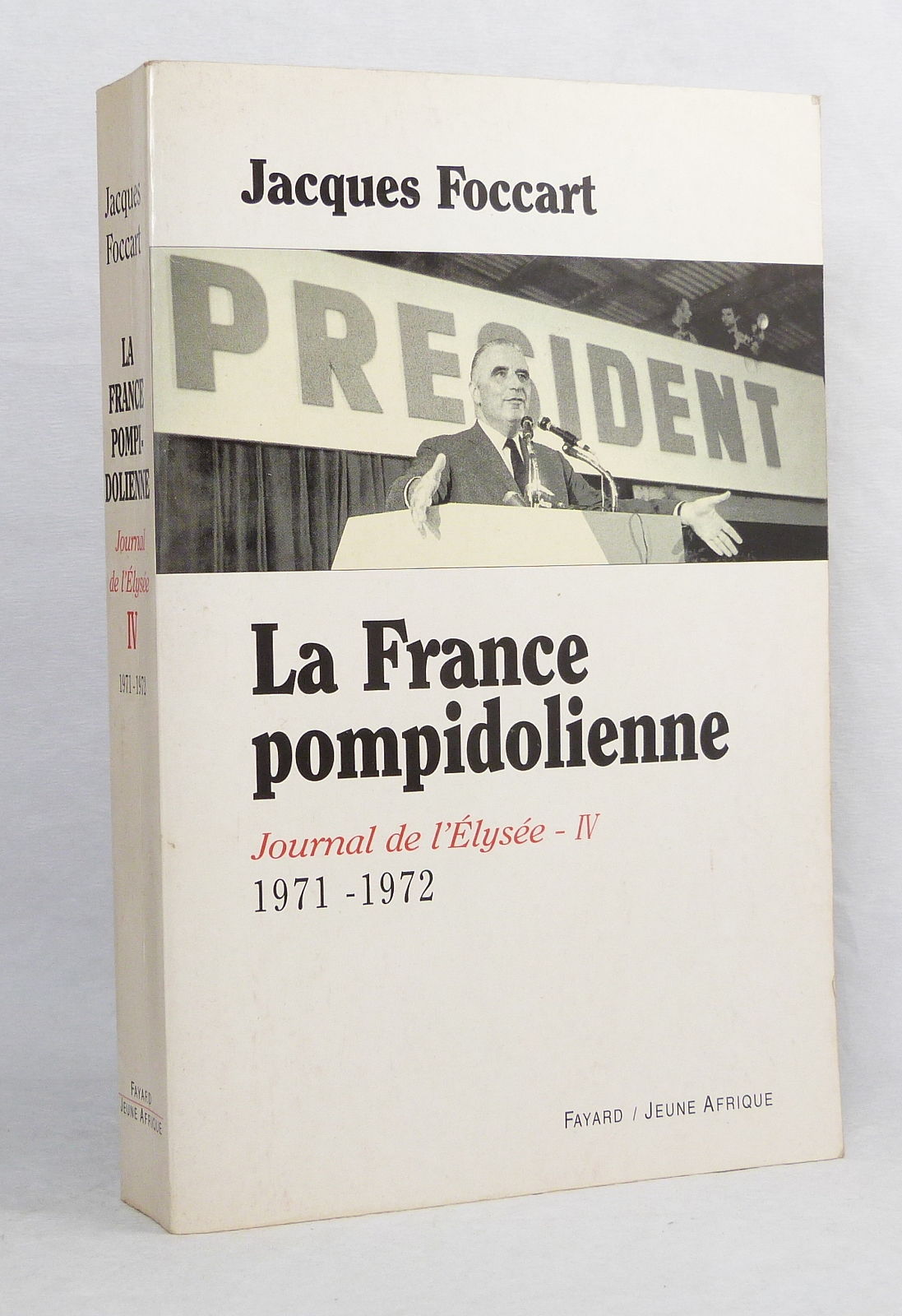 Dans les bottes du Général. Journal de l'Elysée - IV - 1971-1972.