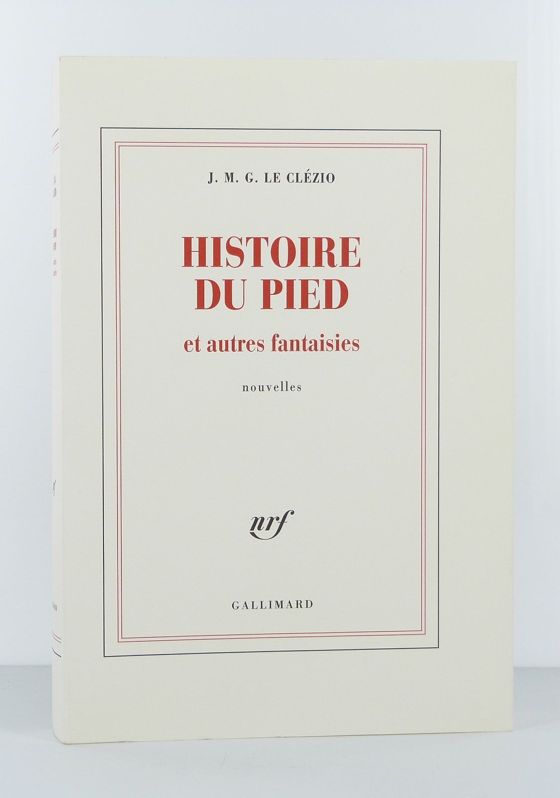 Histoire du pied et autres fantaisies. Nouvelles.