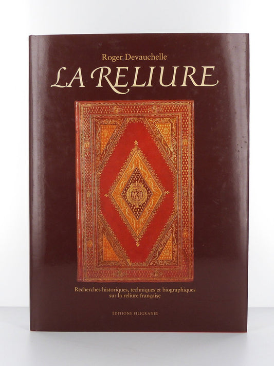 La reliure. Recherches historiques, techniques et biographiques sur la reliure française.