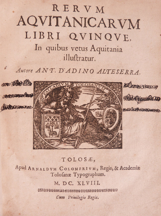 The Five Books of Aquitanian Affairs, in which ancient Aquitaine is illuminated,
