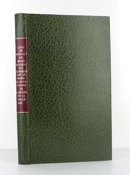 Louis de Froidour en Basse-Navarre (suivi de.) Mémoires des intendants Pinon, Lebret et de Bezons sur le Béarn, la Basse-Navarre, le Labourd et la Soule.
