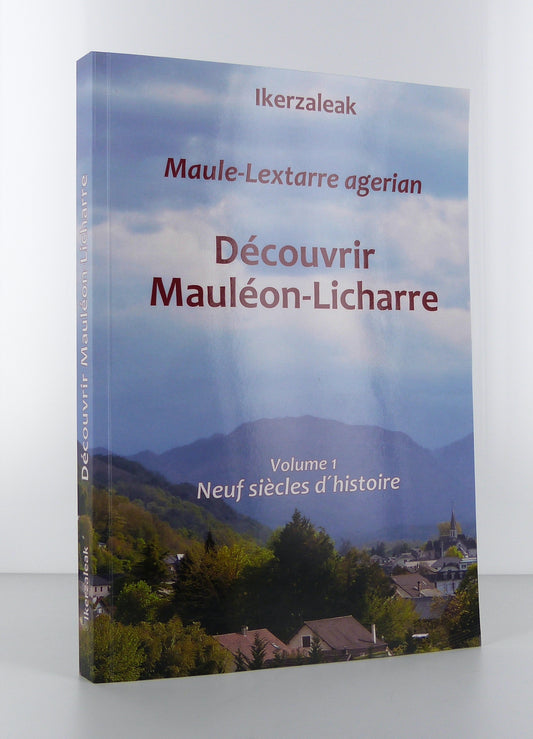 Découvrir Mauléon-Licharre : Volume 1 : Neuf siècles d'histoire