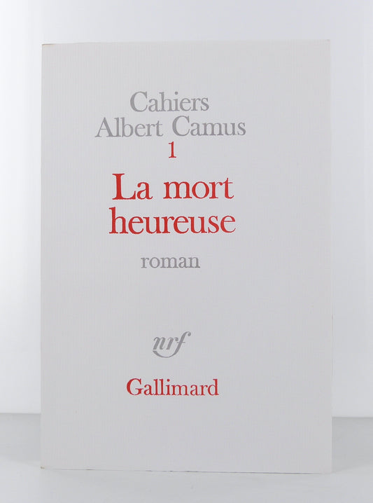 La mort heureuse : Cahiers Albert Camus, Tome 1.