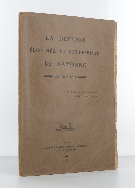 La défense éloignée et extérieure de Bayonne en 1813-1814