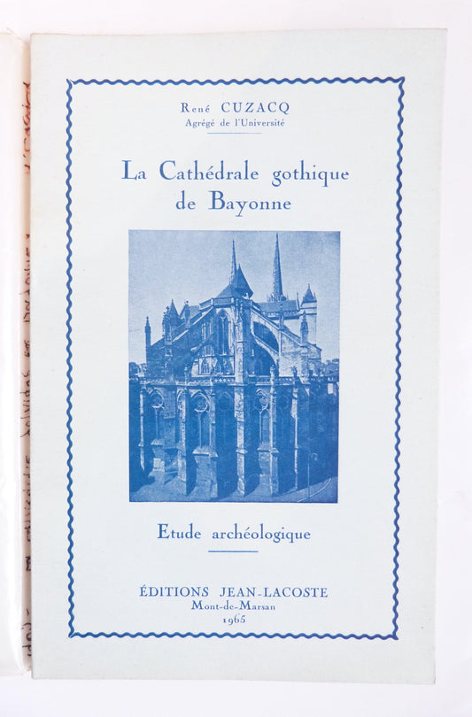 La Cathédrale gothique de Bayonne. Etude archéologique.