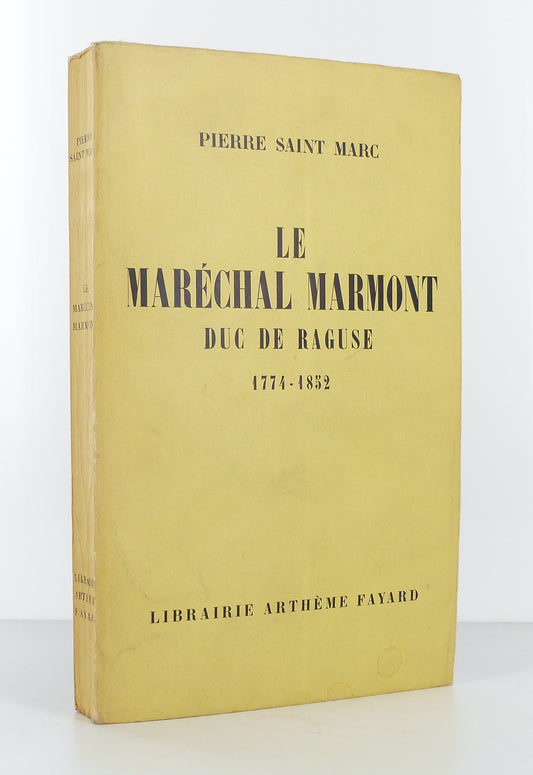 Le Maréchal Marmont du de Raguse (1774-1852).