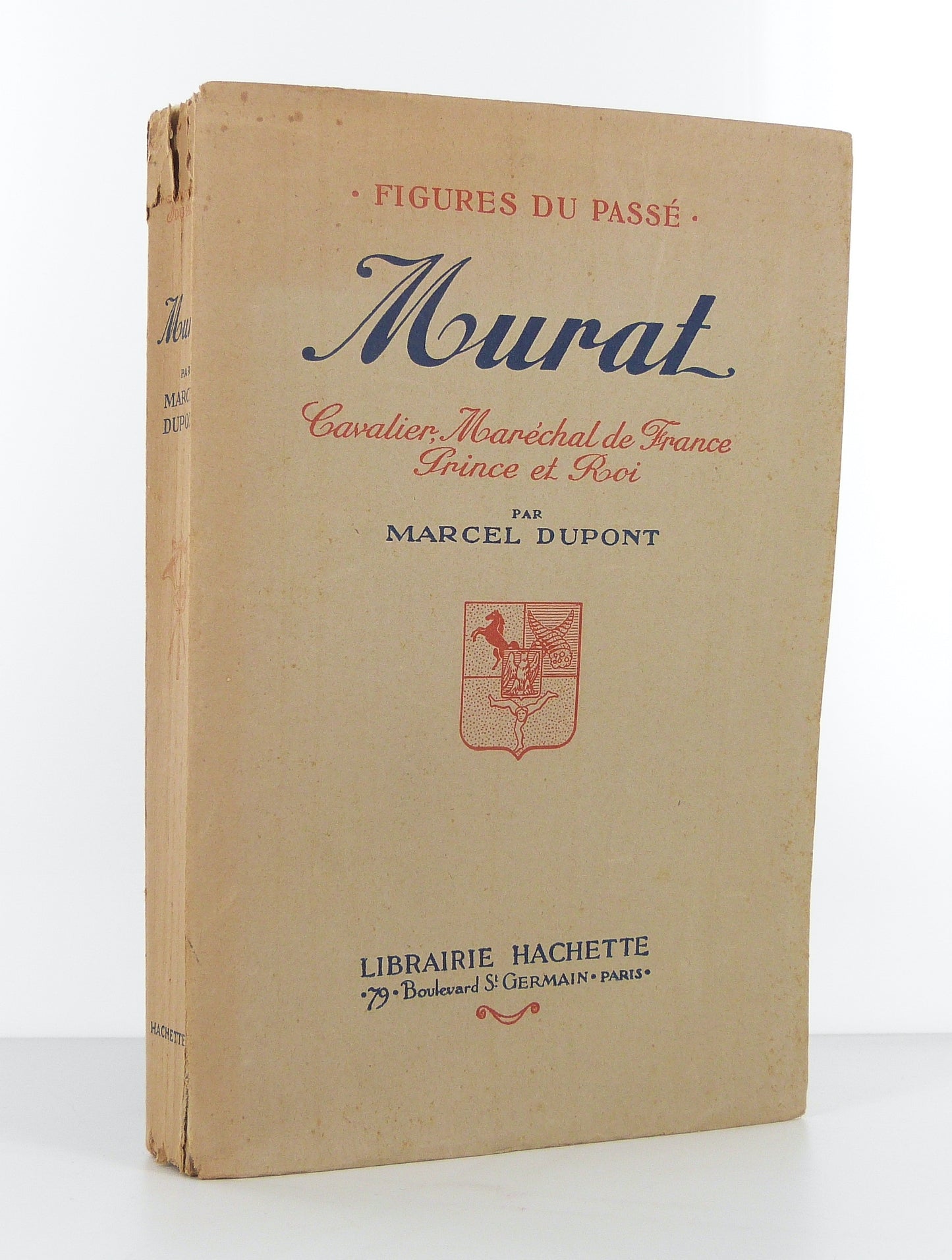 Murat. Cavalier, Maréchal de France, Prince et Roi.