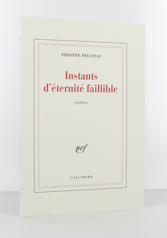 Instants d'éternité faillible. Poèmes.