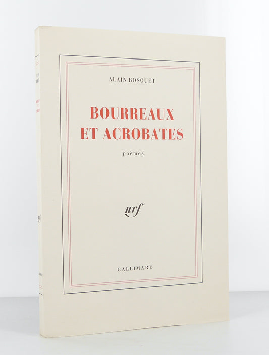 Bourreaux et acrobates. Poèmes.