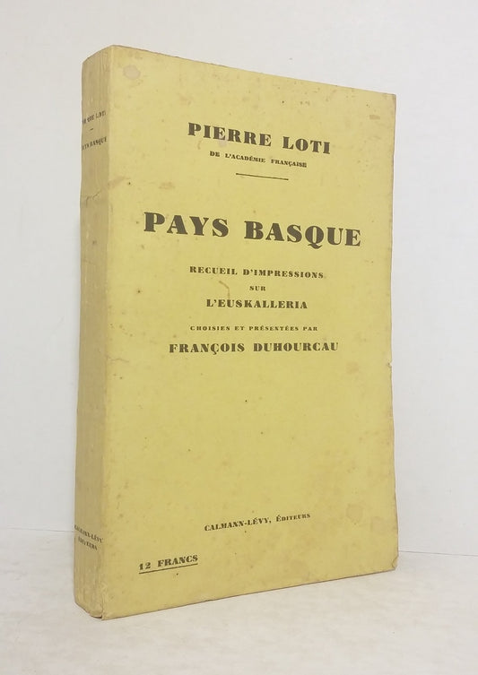 Pays Basque : Recueil d'impressions sur l'Euskalleria choisies et présentées par François Duhourcau