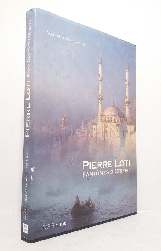 Pierre Loti, fantômes d'Orient